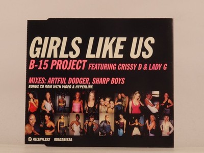 B15 PROJECT FT CRISSY D AND LADY G GIRLS LIKE U (D33) 4 Track CD Single includin
