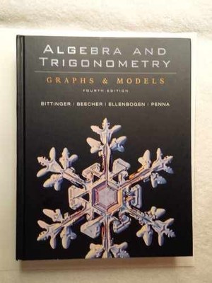 Algebra and Trigonometry: Graphs & - Hardcover, by Bittinger Marvin L.; - Good