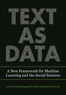 Text As Data: A New Framework For Machine Learning And The Social Sciences