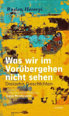 Was wir im Vorübergehen nicht sehen | Dreizehn Geschichten aus einem nahen Land