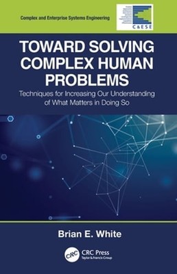 Toward Solving Complex Human Problems: Techniques for Increasing Our by White