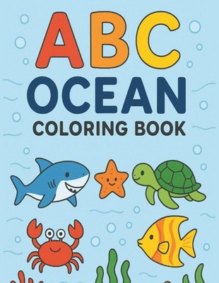 ABC Ocean Coloring Book: An A-Z Coloring Adventure | A Fun Way to Learn the Alph