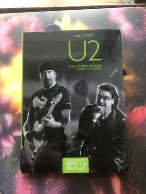 U2: THE STORIES BEHIND EVERY U2 SONG (STORIES BEHIND THE By Niall Stokes