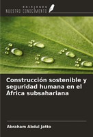 Abraham Abdul Jatto | ConstruccióN Sostenible Y Seguridad Humana En El ÁFrica...