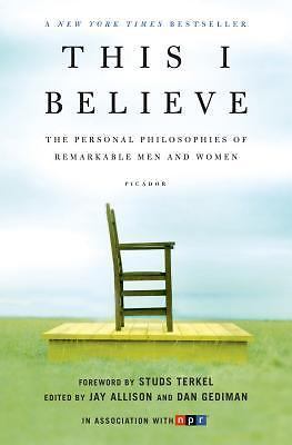 This I Believe: Die persönlichen Philosophien bemerkenswerter Männer und Frauen - Bild 1 von 1