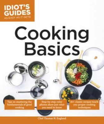 Cooking Basics: Tips on Mastering the Fundamentals of Good Cooking