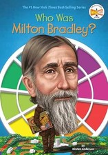 Who Was Milton Bradley? - Paperback, by Anderson Kirsten; Who HQ - Very Good q