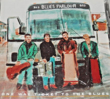 One Way Ticket To The Blues by Blues Parlour (CD Album, 2001, BLP444) Canada -VG