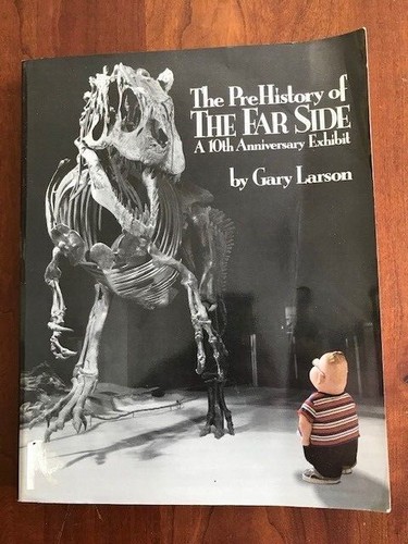 The PreHistory of The Far Side:: A 10th Anniversary Exhibit - Paperback - GOOD