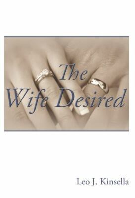 The Wife Desired by Fr. Leo Kinsella