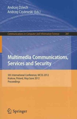 Multimedia Communications, Services and Security : 5th International Conferen...