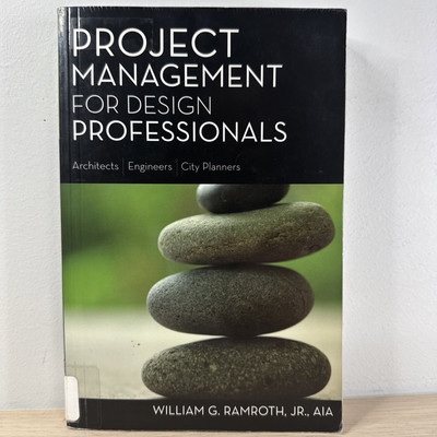 Project Management for Design Professionals by Ramroth, William G., Jr.