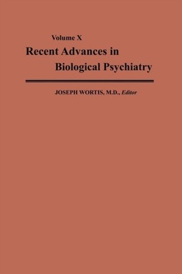 Recent Advances in Biological Psychiatry by Joseph Wortis PAPERBACK
