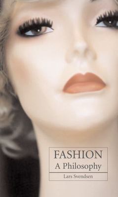 Fashion: A Philosophy by Svendsen, Lars