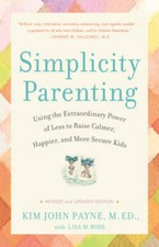 Simplicity Parenting: Using the Extraordinary...
