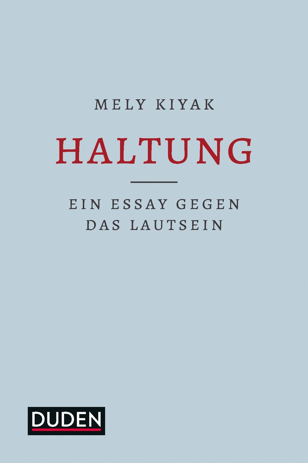 Haltung | Ein Essay Gegen Das Lautsein | Mely Kiyak | Deutsch | Buch |