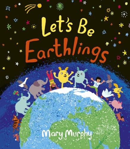 Let's Be Earthlings - Mary Murphy