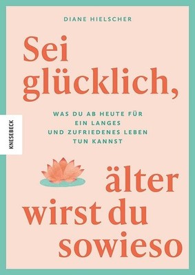 Sei glücklich, älter wirst du sowieso Was du ab heute für ein langes und zufr...