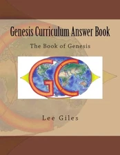 Genesis Curriculum Answer Book: The Book..., Giles, Lee