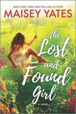 The Lost and Found Girl: A Novel - Paperback By Yates, Maisey - GOOD