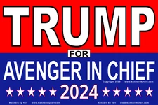 TRUMP  FOR AVENGER IN CHIEF 2024 - Banners Signs - Reinforced Vinyl - USA MAGA