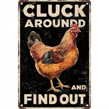 Cluck Around And Find Out Funny Sign Weatherproof Aluminum