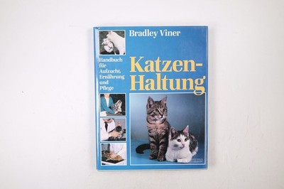 64368 Bradley Viner KATZENHALTUNG Handbuch für Aufzucht, Ernährung und Pflege