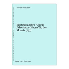 Eisstation Zebra /Circus /Meerhexe (Heyne Tip des Monats (23)) MacLean, Alistair