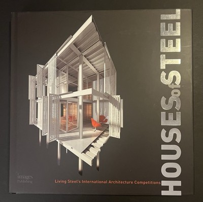  Houses of Steel: Living Steel International Architecture  (2009) Stephen Crafti