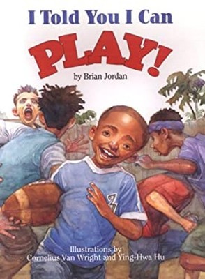I Told You I Can Play! Paperback Brian Jordan