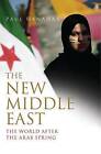 The New Middle East: The World After the Arab Spring by Paul Danahar (Hardback, 2013)