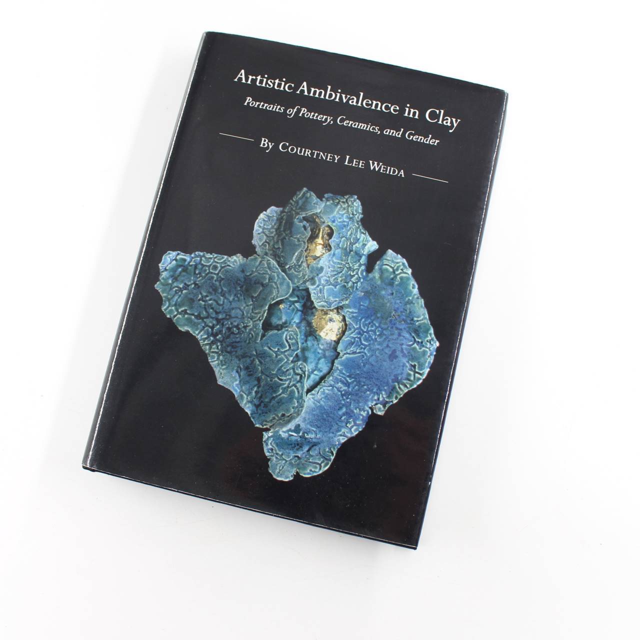 Artistic Ambivalence in Clay: Portraits of Pottery, Ceramics, and Gender book by