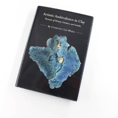 Artistic Ambivalence in Clay: Portraits of Pottery, Ceramics, and Gender book by