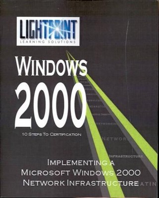 Implementing a Microsoft Windows 2000 Network Infrastructure by Iuniverse Com (E