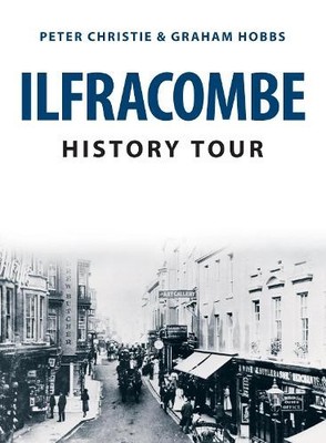 Graham Hobbs Peter Christie Ilfracombe History Tour (Taschenbuch) History Tour