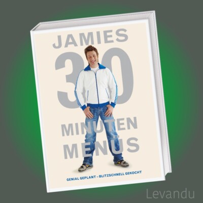 JAMIES 30 MINUTEN MENÜS | JAMIE OLIVER | Genial geplant - Blitzschnell gekocht