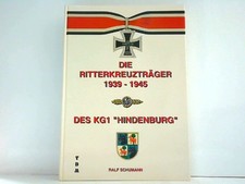 Die Ritterkreuzträger 1939 - 1945 des KG 1 Hindenburg. Schumann, Ralf: 288160