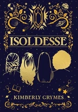 Isoldesse: Aevo Compendium Series, Book 1 by Kimberly Grymes (English) Hardcover