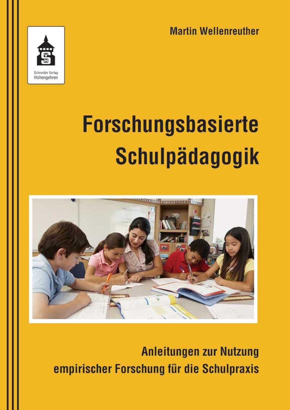 Martin Wellenreuther / Forschungsbasierte Schulpädagogik