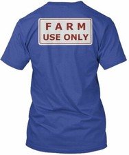 Farm Use Only T-Shirt Made in USA S to 5XL T-Shirt Made in USA S to 5XL