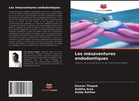 Gourav Thapak (U. A.) | Les MéSaventures Endodontiques | Taschenbuch (2021)