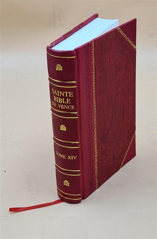 Sainte Bible De Vence : En Latin Et En Fran?Ais Avec Des Notes . [Leather Bound]