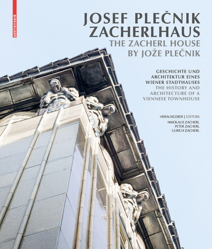 Nikolaus Zacherl (u. A.) | Josef Plecnik Zacherlhaus / The Zacherl