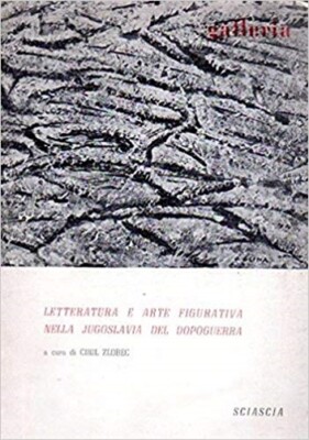 LITERATURE AND FIGURATIVE ART IN POSTWAR JUGOSLAVIA ZLOBEC (SA182)