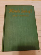  Hows Inky ? Hardcover 1943 SIGNED by Sam Campbell Bobbs - Merrill  Bob Kuhn 