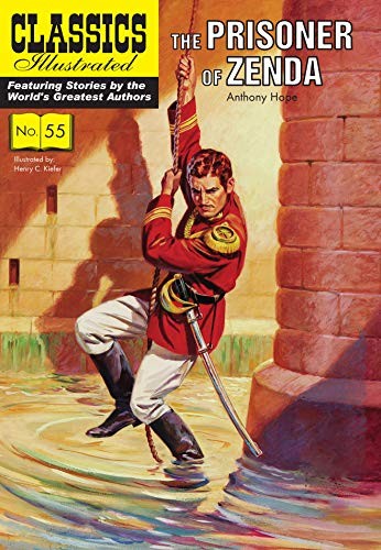 The Prisoner of Zenda (Classics Illustrated): 55,Anthony Hope