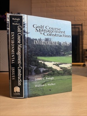 Golf Course Management & Construction: Environmental Issues by James C. Balogh P