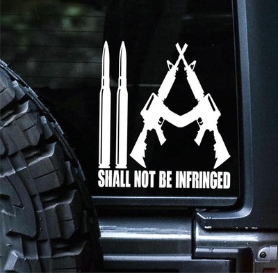 Second Amendment Shall Not Be Infringed Vinyl Decal for Car, Truck, Van, Wall or