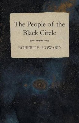 Robert E Howard The People of the Black Circle (Taschenbuch)