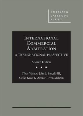 International Commercial Arbitration - A Transnational Perspective (American Ca